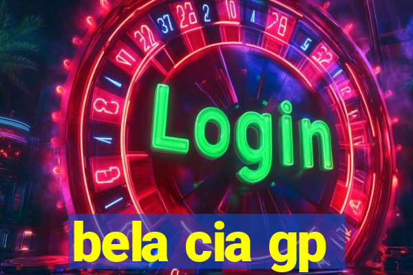 bela cia gp